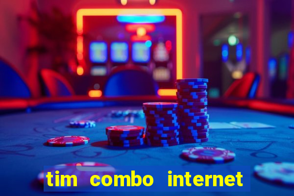 tim combo internet e celular